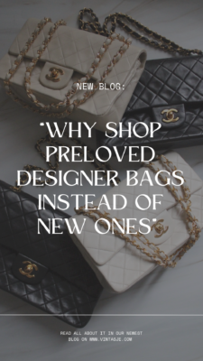 Why shop preloved designer bags instead of new ones